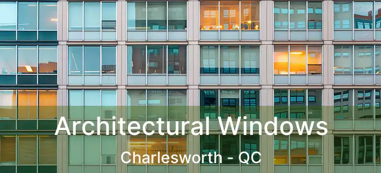  Architectural Windows Charlesworth - QC