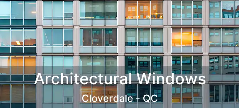  Architectural Windows Cloverdale - QC