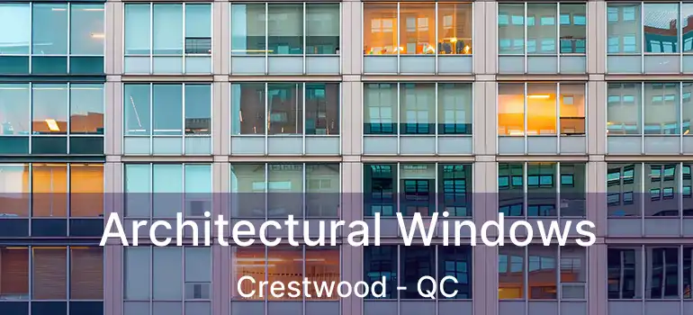  Architectural Windows Crestwood - QC