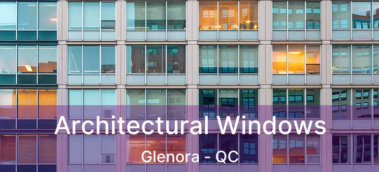  Architectural Windows Glenora - QC
