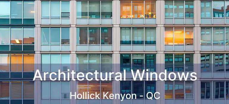  Architectural Windows Hollick Kenyon - QC