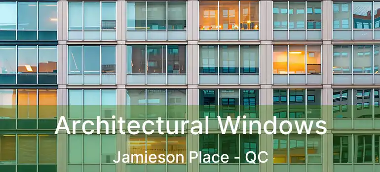  Architectural Windows Jamieson Place - QC