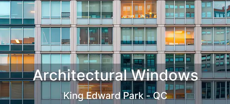  Architectural Windows King Edward Park - QC