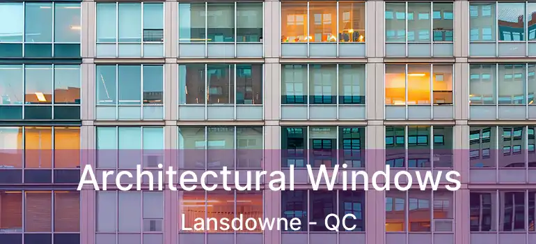  Architectural Windows Lansdowne - QC