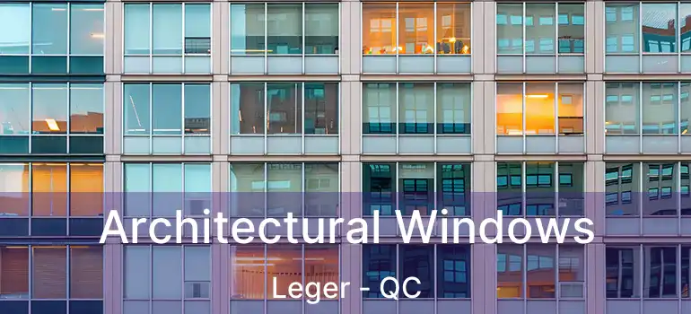  Architectural Windows Leger - QC