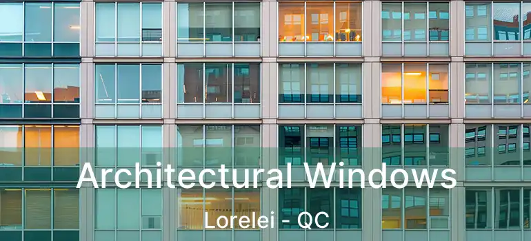  Architectural Windows Lorelei - QC