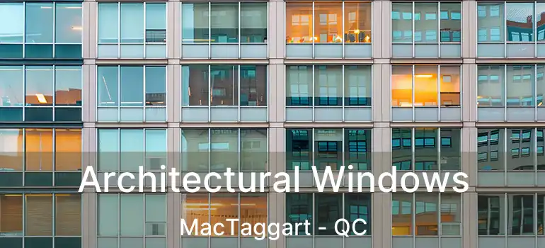  Architectural Windows MacTaggart - QC