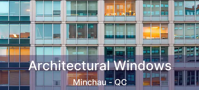  Architectural Windows Minchau - QC
