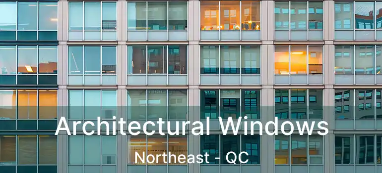  Architectural Windows Northeast - QC