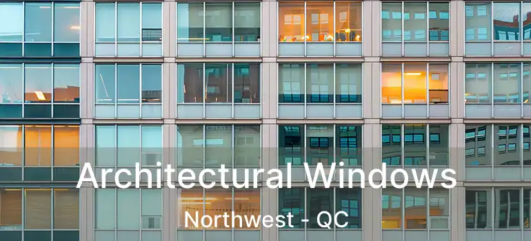  Architectural Windows Northwest - QC