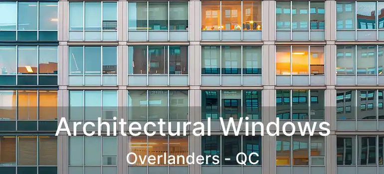  Architectural Windows Overlanders - QC