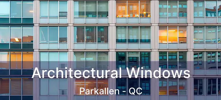 Architectural Windows Parkallen - QC