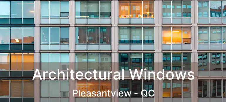  Architectural Windows Pleasantview - QC