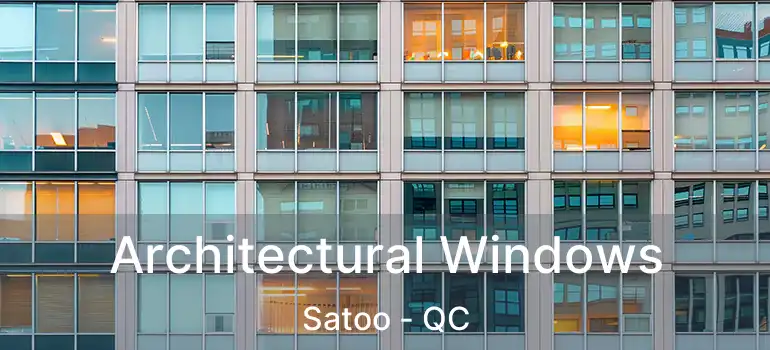  Architectural Windows Satoo - QC