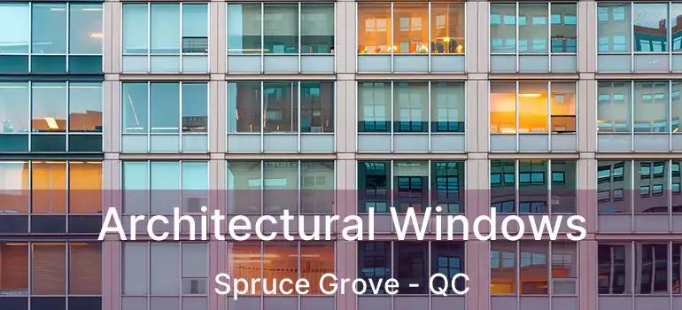  Architectural Windows Spruce Grove - QC