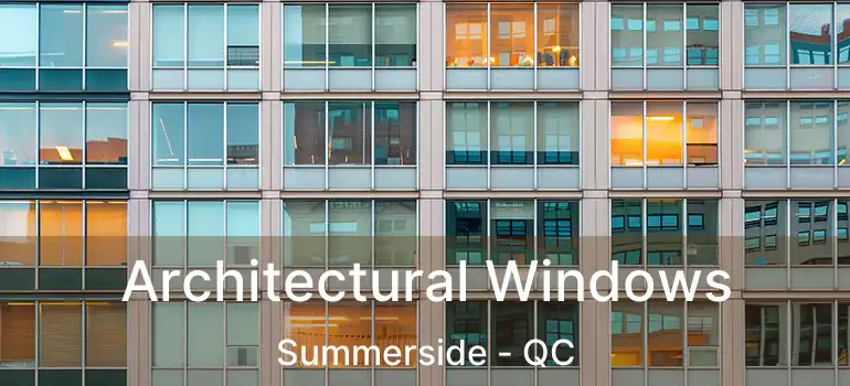  Architectural Windows Summerside - QC