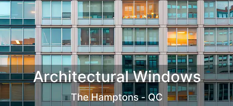  Architectural Windows The Hamptons - QC