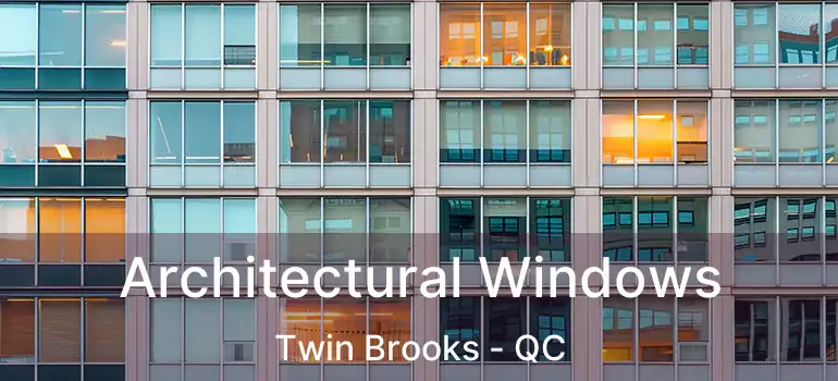  Architectural Windows Twin Brooks - QC