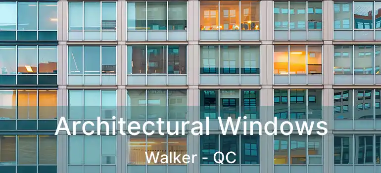  Architectural Windows Walker - QC