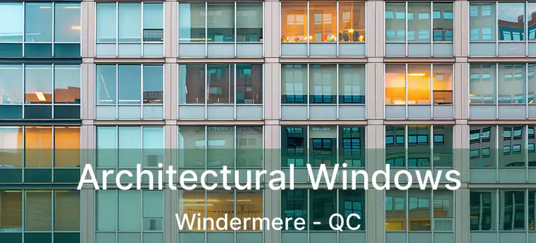  Architectural Windows Windermere - QC