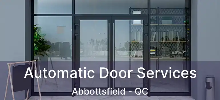  Automatic Door Services Abbottsfield - QC