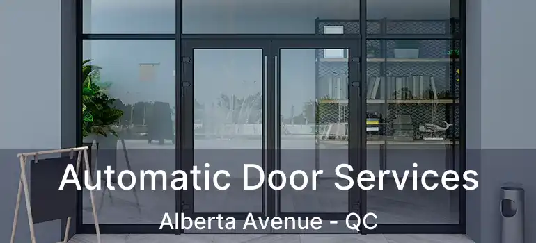  Automatic Door Services Alberta Avenue - QC