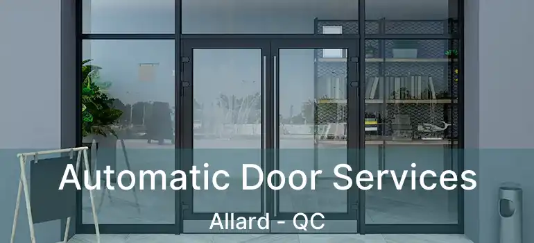  Automatic Door Services Allard - QC