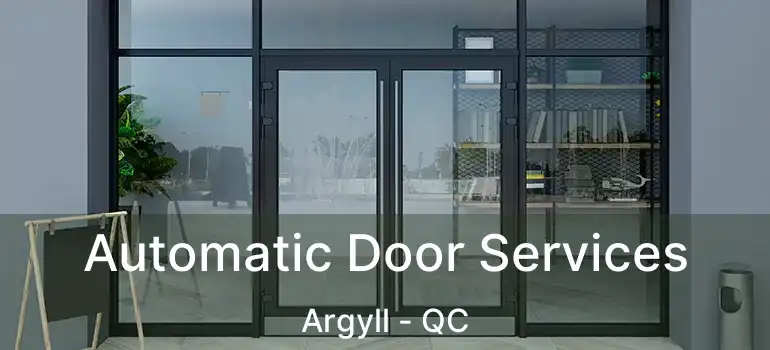  Automatic Door Services Argyll - QC