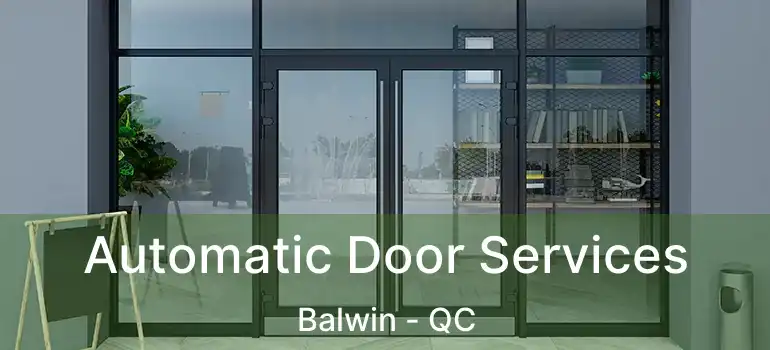  Automatic Door Services Balwin - QC