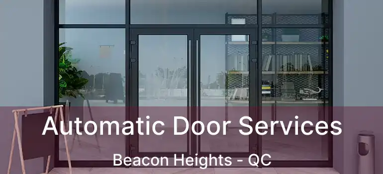  Automatic Door Services Beacon Heights - QC