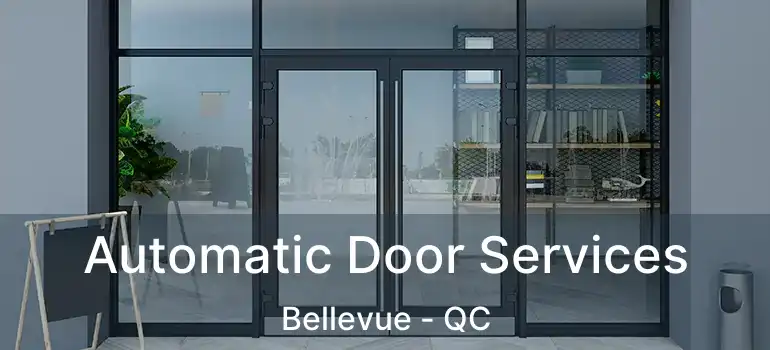  Automatic Door Services Bellevue - QC