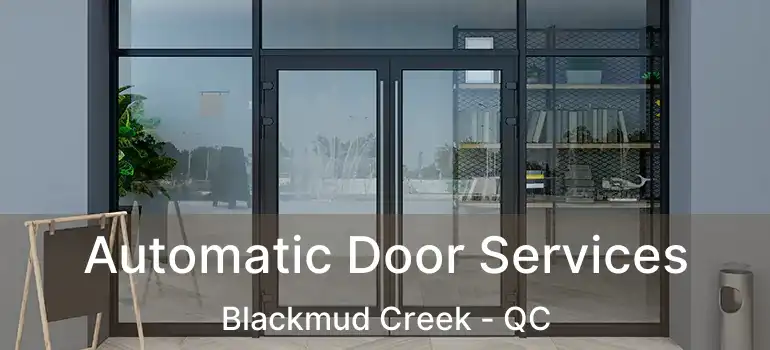  Automatic Door Services Blackmud Creek - QC