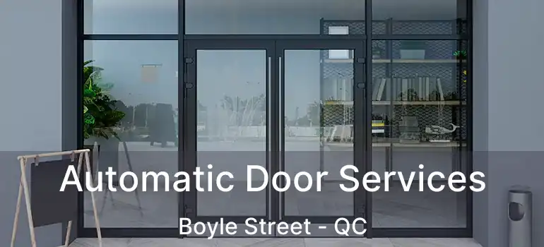  Automatic Door Services Boyle Street - QC