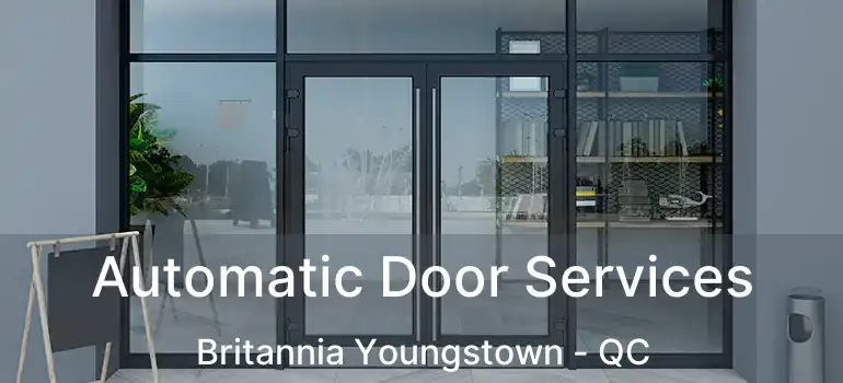  Automatic Door Services Britannia Youngstown - QC