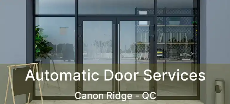  Automatic Door Services Canon Ridge - QC