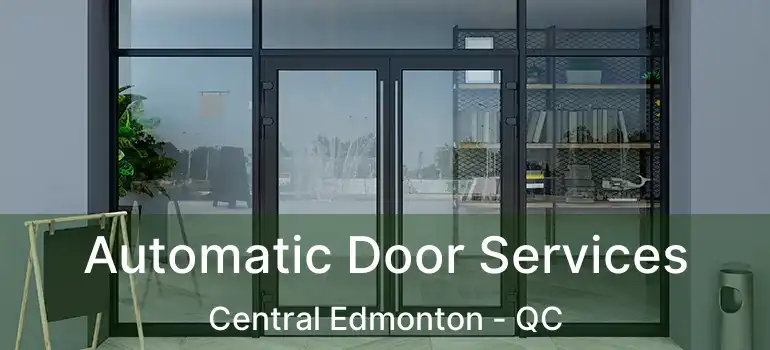  Automatic Door Services Central Edmonton - QC