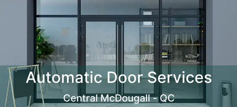  Automatic Door Services Central McDougall - QC