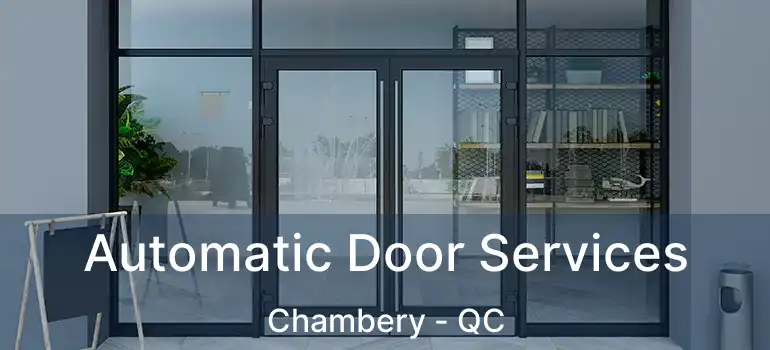  Automatic Door Services Chambery - QC
