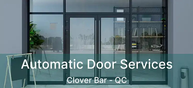  Automatic Door Services Clover Bar - QC