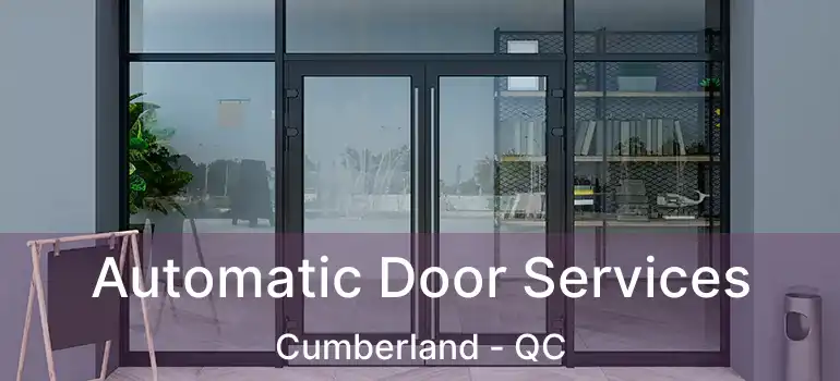  Automatic Door Services Cumberland - QC