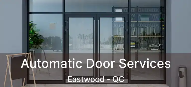  Automatic Door Services Eastwood - QC
