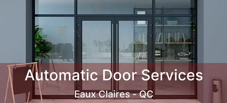  Automatic Door Services Eaux Claires - QC