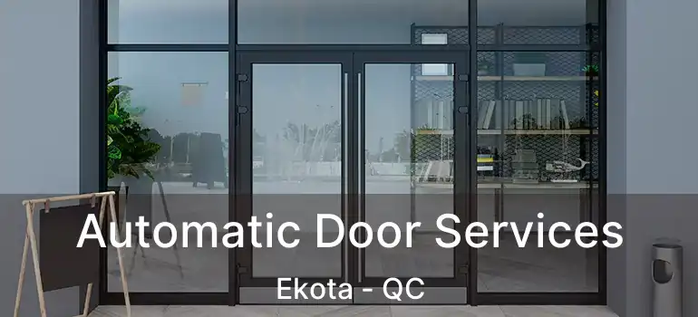  Automatic Door Services Ekota - QC