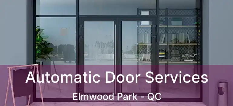  Automatic Door Services Elmwood Park - QC