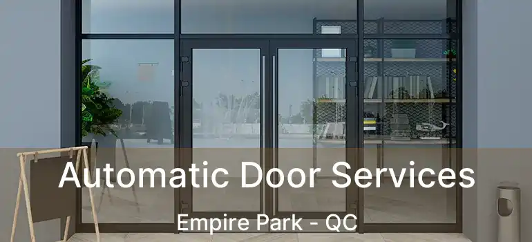  Automatic Door Services Empire Park - QC