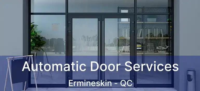  Automatic Door Services Ermineskin - QC