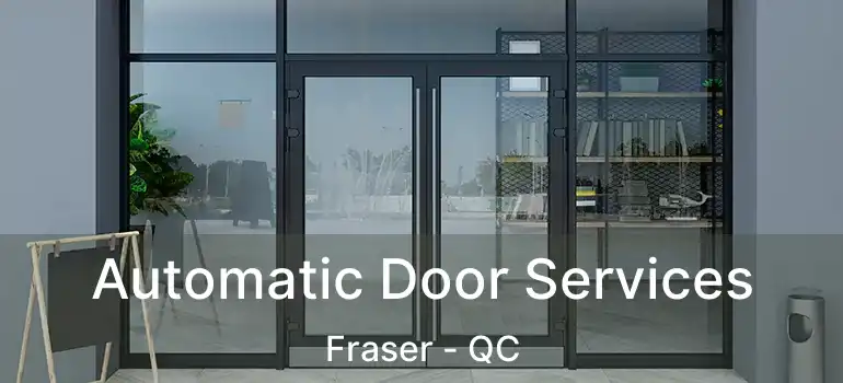  Automatic Door Services Fraser - QC