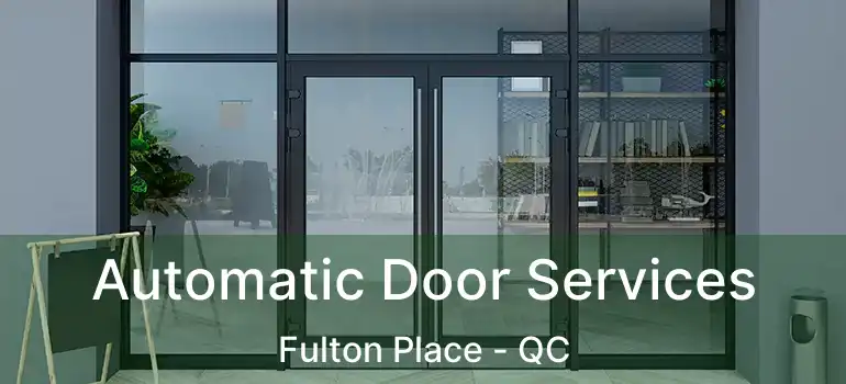  Automatic Door Services Fulton Place - QC