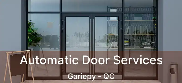  Automatic Door Services Gariepy - QC