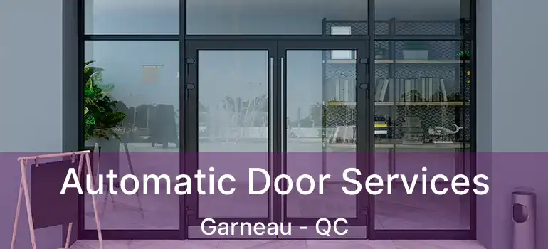  Automatic Door Services Garneau - QC